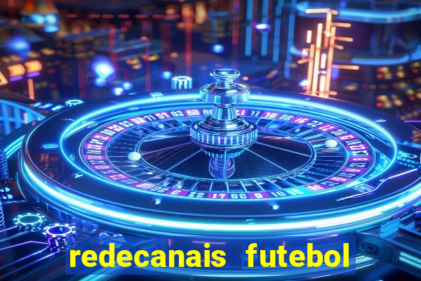 redecanais futebol ao vivo